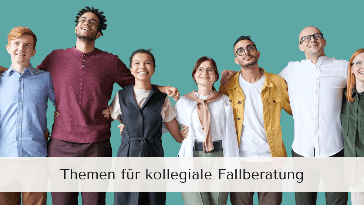 21 Themen, die du in einer kollegialen Fallberatung klären kannst